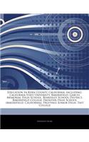 Articles on Education in Kern County, California, Including: California State University, Bakersfield, Garces Memorial High School, Beardsley School District, Bakersfield College, Frontier High School (Bakersf(English)