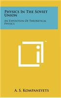 Physics in the Soviet Union: An Exposition of Theoretical Physics