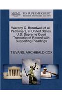 Waverly C. Broadwell Et Al., Petitioners, V. United States. U.S. Supreme Court Transcript of Record with Supporting Pleadings