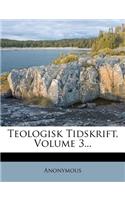 Teologisk Tidskrift, Volume 3...