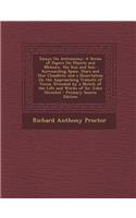 Essays on Astronomy: A Series of Papers on Planets and Meteors, the Sun and Sun-Surrounding Space, Stars and Star Cloudlets; And a Disserta
