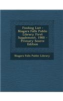 Finding List: Niagara Falls Public Library First Supplement, 1900