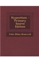 Hypnotism - Primary Source Edition