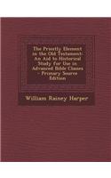 The Priestly Element in the Old Testament: An Aid to Historical Study for Use in Advanced Bible Classes