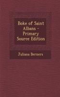 Boke of Saint Albans - Primary Source Edition