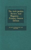 The Anti-Jacobin Review and Magazine...