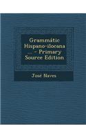 Grammatic Hispano-Ilocana ... - Primary Source Edition