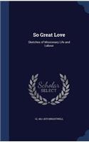 So Great Love
