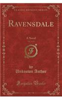 Ravensdale, Vol. 3 of 3: A Novel (Classic Reprint)