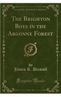 The Brighton Boys in the Argonne Forest (Classic Reprint)