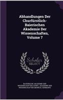 Abhandlungen Der Churfurstlich-Baierischen Akademie Der Wissenschaften, Volume 7