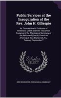 Public Services at the Inauguration of the REV. John H. Gillespie