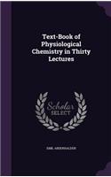 Text-Book of Physiological Chemistry in Thirty Lectures: (English)