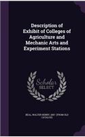 Description of Exhibit of Colleges of Agriculture and Mechanic Arts and Experiment Stations