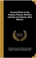 Ground Water in the Animas, Playas, Hachita, and San Luis Basins, New Mexico