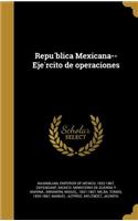 República Mexicana--Ejército de operaciones