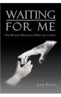 Waiting for Me: One Woman's Relentless Desire for a Child(English)