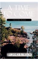 Time to Come