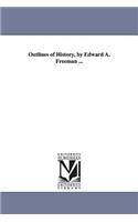 Outlines of History, by Edward A. Freeman ...