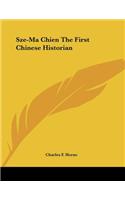 Sze-Ma Chien The First Chinese Historian