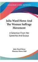 Julia Ward Howe And The Woman Suffrage Movement