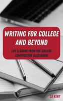 Writing for College and Beyond: Life Lessons from the College Composition Classroom