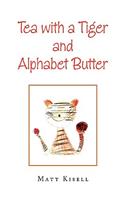 Tea with a Tiger and Alphabet Butter