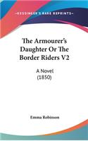 The Armourer's Daughter Or The Border Riders V2