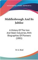 Middlesbrough And Its Jubilee