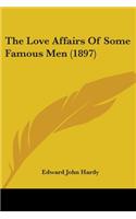 Love Affairs Of Some Famous Men (1897)