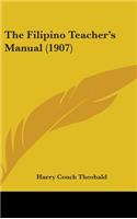 The Filipino Teacher's Manual (1907)