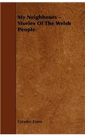 My Neighbours - Stories of the Welsh People