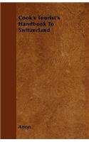 Cook's Tourist's Handbook To Switzerland: (English)