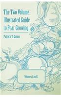 Two Volume Illustrated Guide to Pear Growing - Volumes 1 and 2