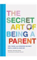 Secret Art of Being a Parent