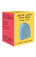 Seeya Later Coin Bank