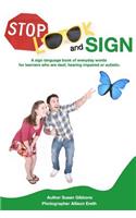 Stop, Look and Sign
