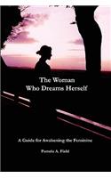 The Woman Who Dreams Herself: A Guide for Awakening the Feminine(English)
