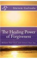 Healing Power of Forgiveness: Release Your Pain and Unlock Your Joy