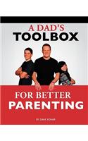 Dad's Toolbox for Better Parenting