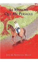 Mancha Que Me Persigue