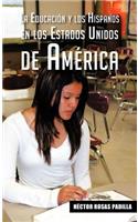 La Educacion y Los Hispanos En Los Estados Unidos de America