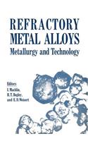 Refractory Metal Alloys Metallurgy and Technology