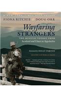 Wayfaring Strangers: The Musical Voyage from Scotland and Ulster to Appalachia