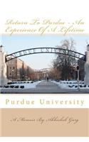 Return to Purdue - An Experience of a Lifetime