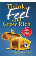 Think, FEEL, and Grow Rich