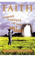 Faith: Finding Answers in the Holy Ghost