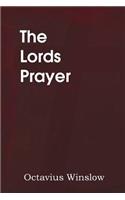The Lords Prayer, Its Spirit and Its Teaching: (English)