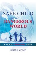 Safe Child Dangerous World