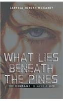 What Lies Beneath the Pines